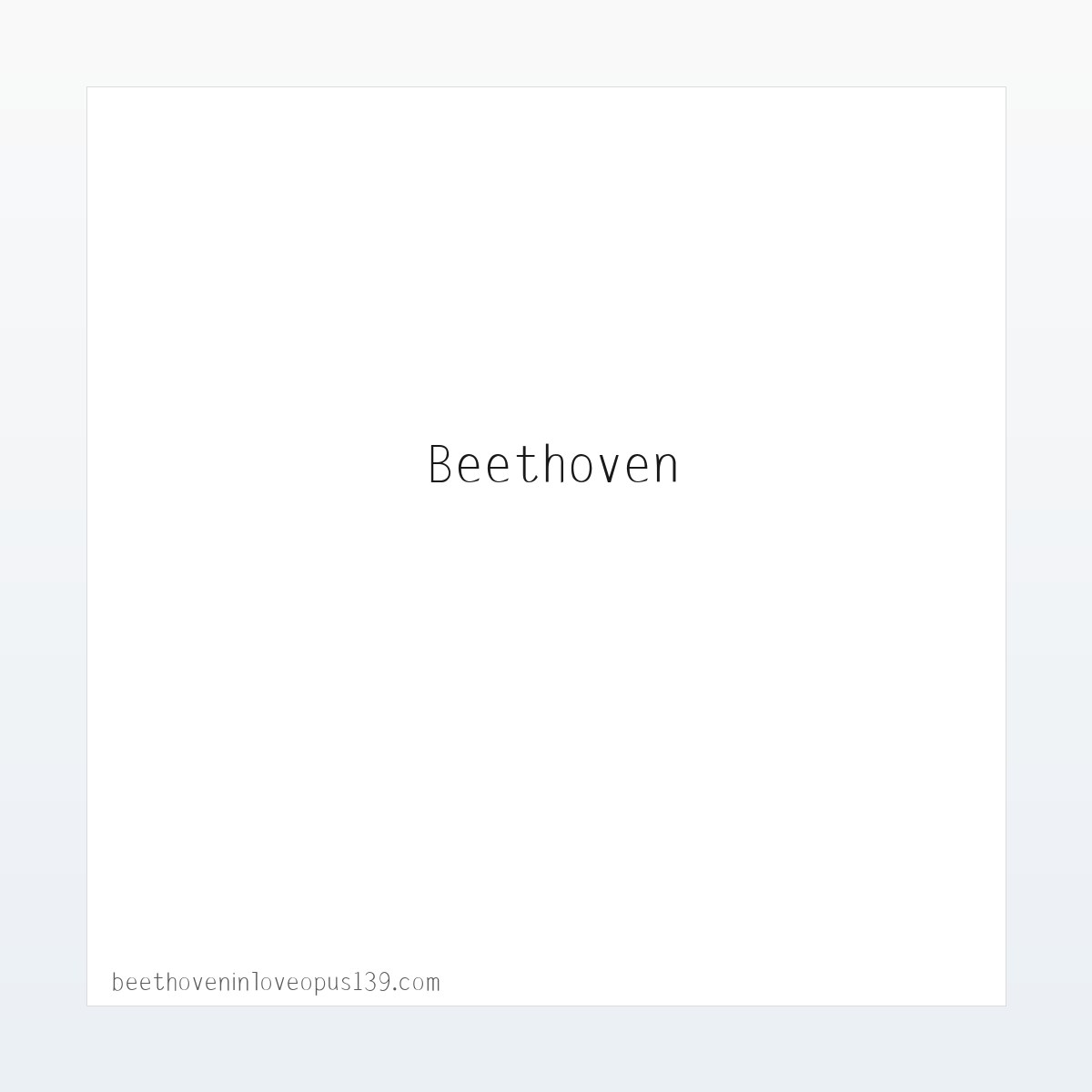 图文信息 - Beethoven in Love Opus 139 方图